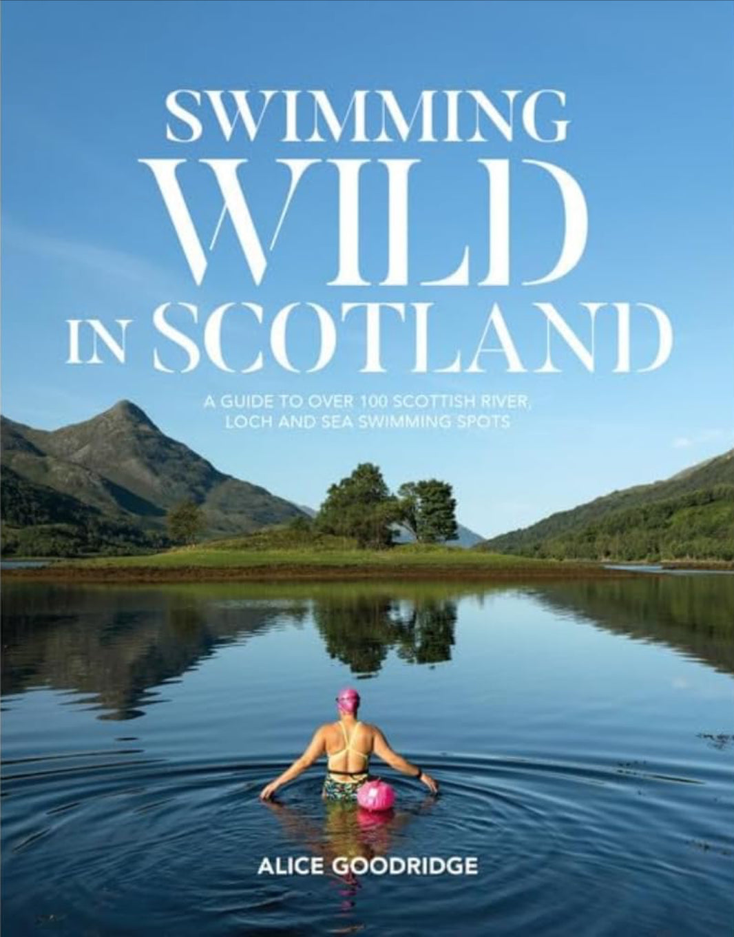 Swimming Wild In Scotland By Alice Goodridge