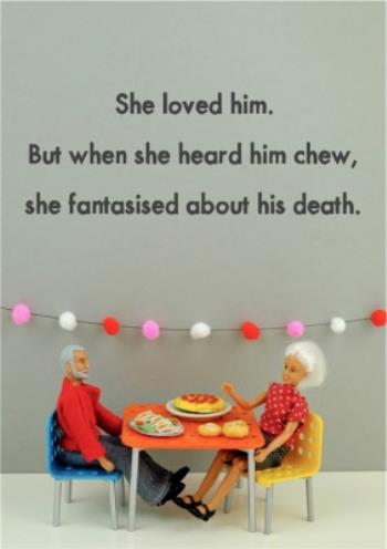 She Loved Him But when She Heard Him Chew