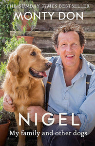 Nigel: My family and Other dogs by Monty Don