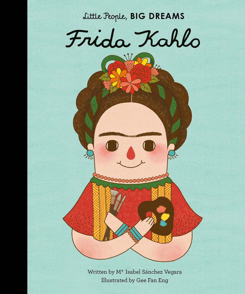 Frida Kahlo - Little People Big Dreams Book