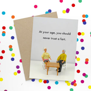 At Your Age You Should Never Trust A Fart Greetings Card by Bold and Bright