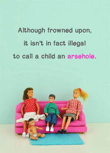 Although Frowned Upon It Isn't In Fact Illegal Parenting Greetings Card by Bold and Bright