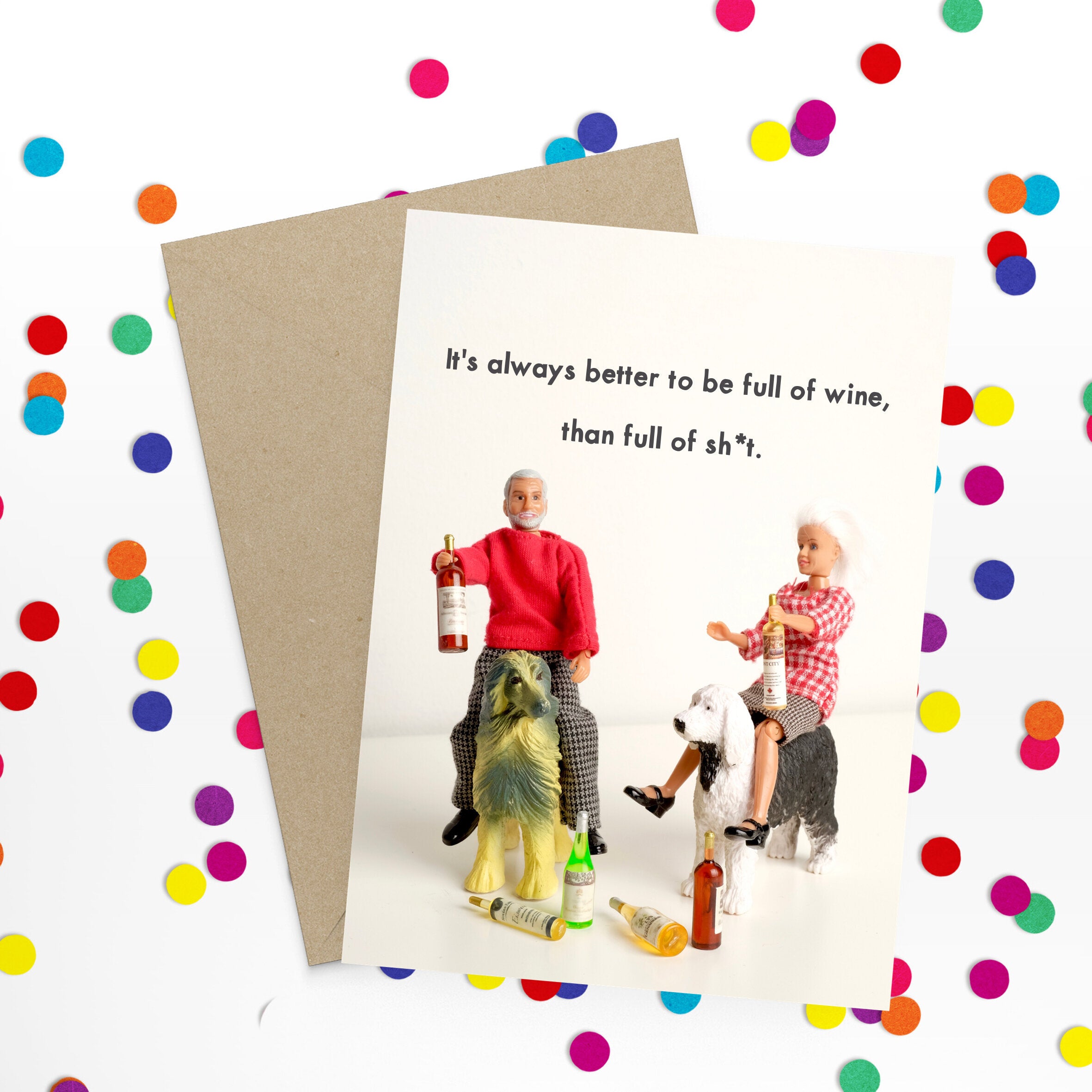 Better To Be Full Of Wine Than Full Of Sh*t Greetings Card by Bold and Bright