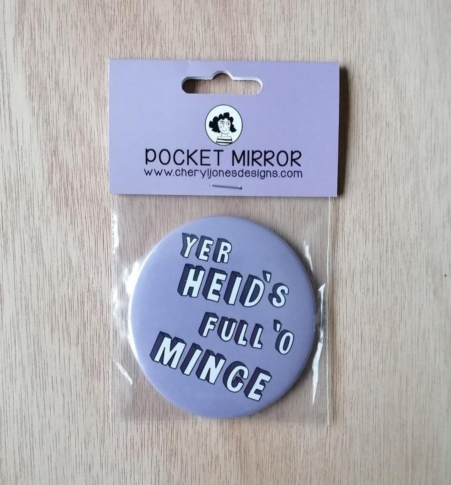 Yer Heids Full O' Mince Pocket Mirror by Cheryl Jones Designs