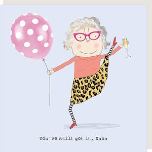 Nana Still Got it Greetings Card by Rosie Made a Thing