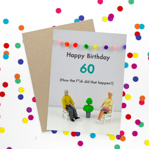 Happy birthday 60 (how the f*ck did that happen)? Greetings Card by Bold and Bright