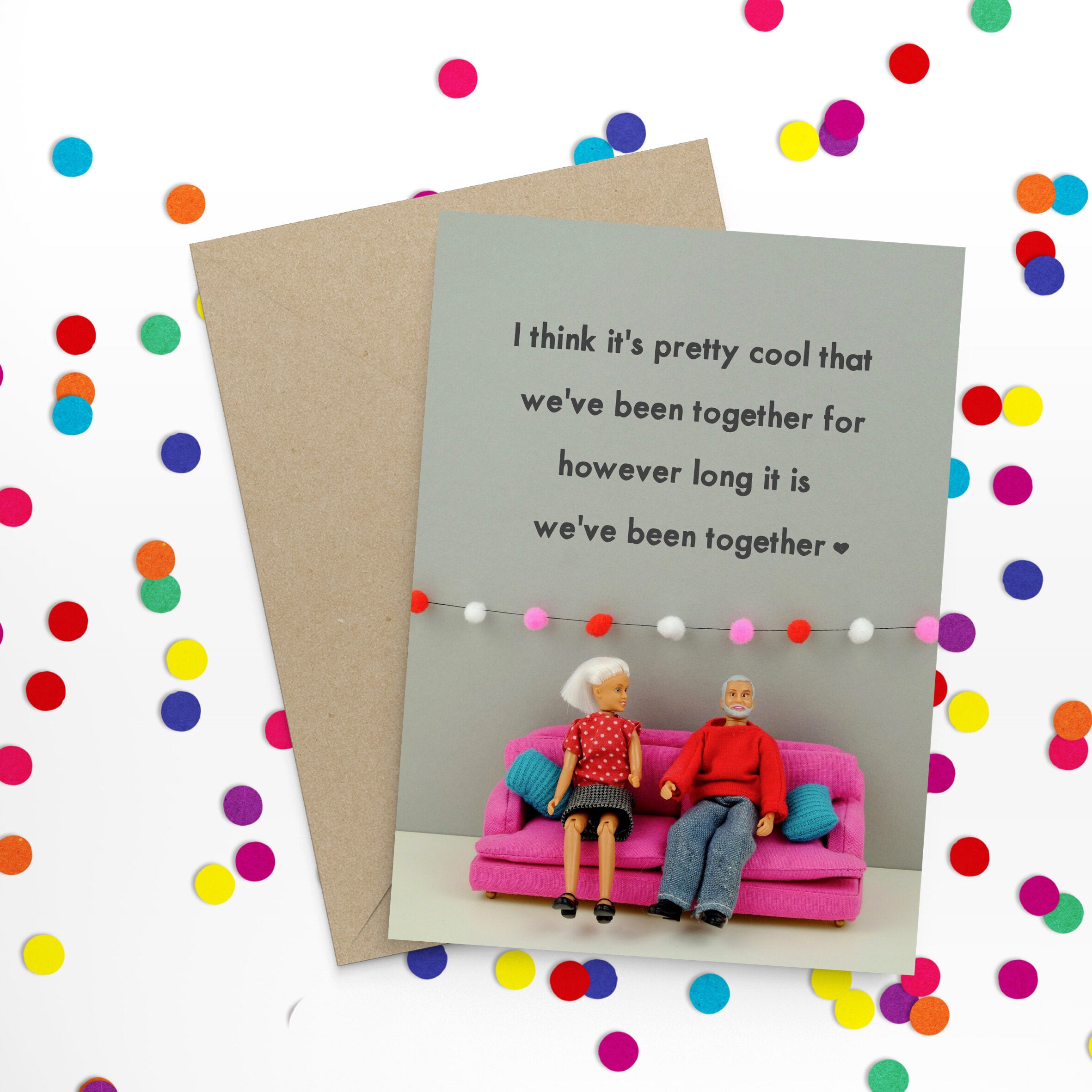 I Think It's Pretty Cool That We've Been Together Greetings Card by Bold and Bright