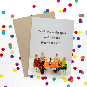 It's All Sh*ts & Giggles Until Someone Giggles & Sh*ts Greetings Card by Bold and Bright
