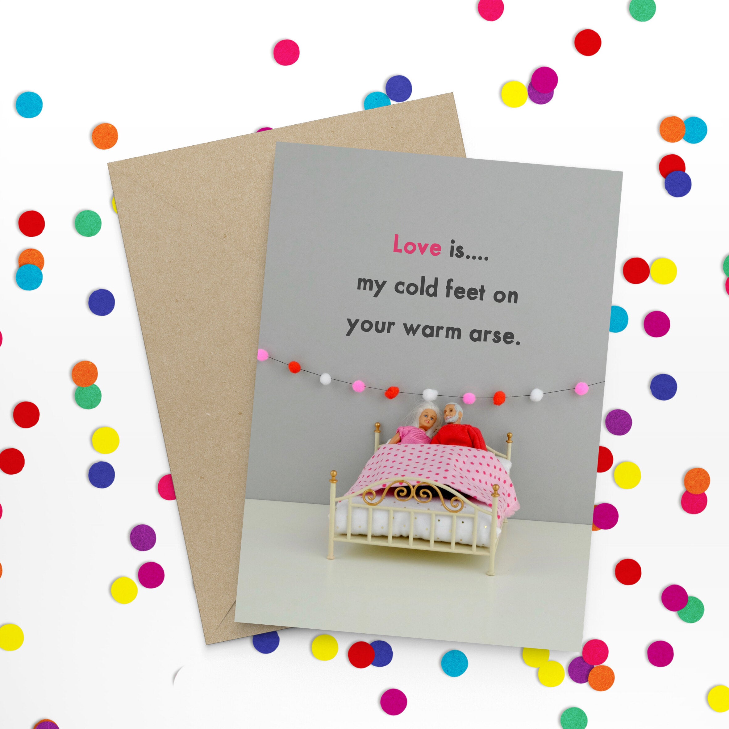 Love Is My Cold Feet On Your Warm Arse Greetings Card by Bold and Bright