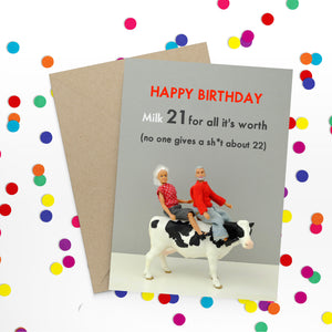 Milk 21 For All It's Worth (No one gives a sh*t about 22) Greetings Card by Bold and Bright