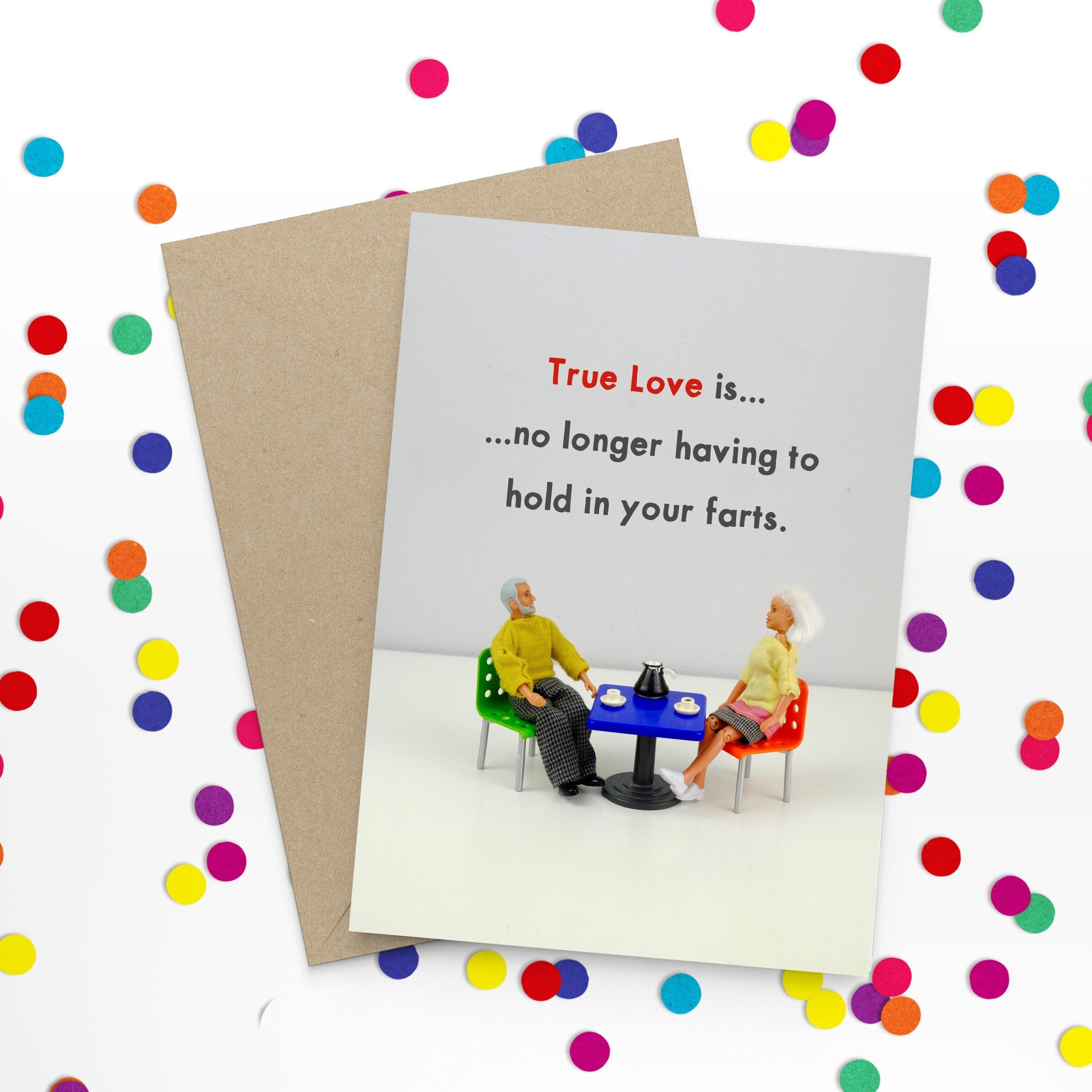 True Love Is No Longer Having To Hold In Your Farts Greetings Card by Bold and Bright
