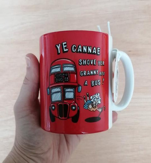 Ye Cannae Shove Yer Granny Mug By Cheryl Jones Designs