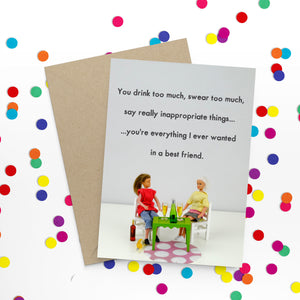 You Drink Too Much, Swear Too Much Best Friend Greetings Card by Bold and Bright