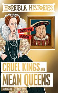 Horrible Histories Cruel Kings And Mean Queens
