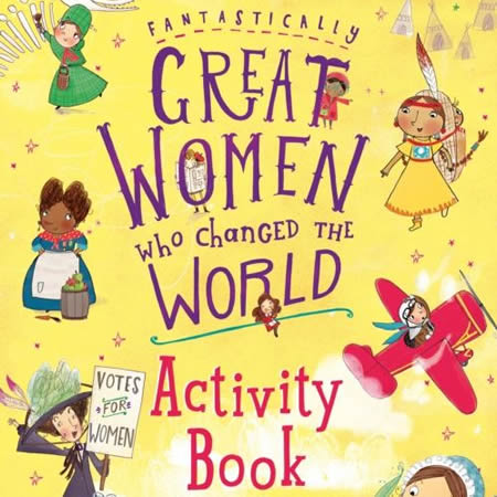 Fantastically Great Women Who Changed The World Activity Book