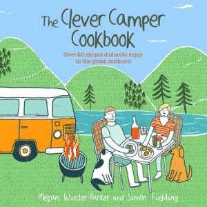 The Clever Camper Cookbook by Megan Winter-Barker