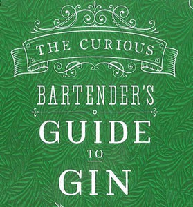 The Curious Bartenders Guide To Gin Book
