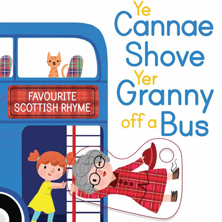 Ye Cannae Shove Yer Granny Of The Bus Board Book